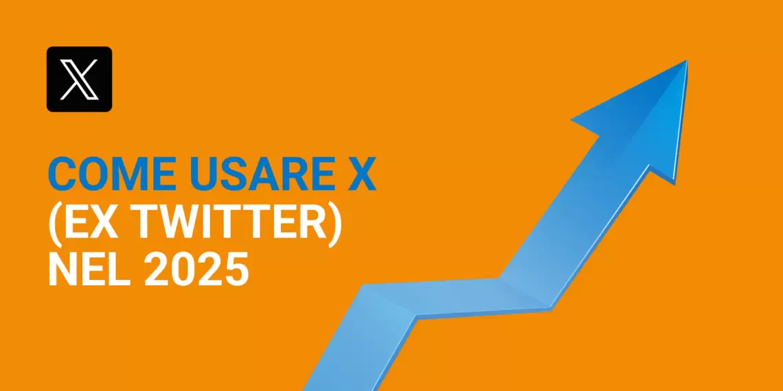 Come usare X (ex Twitter) nel 2025 - All you can marketing.jpg